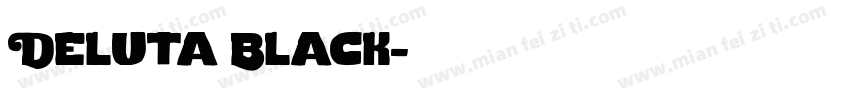 Deluta Black字体转换